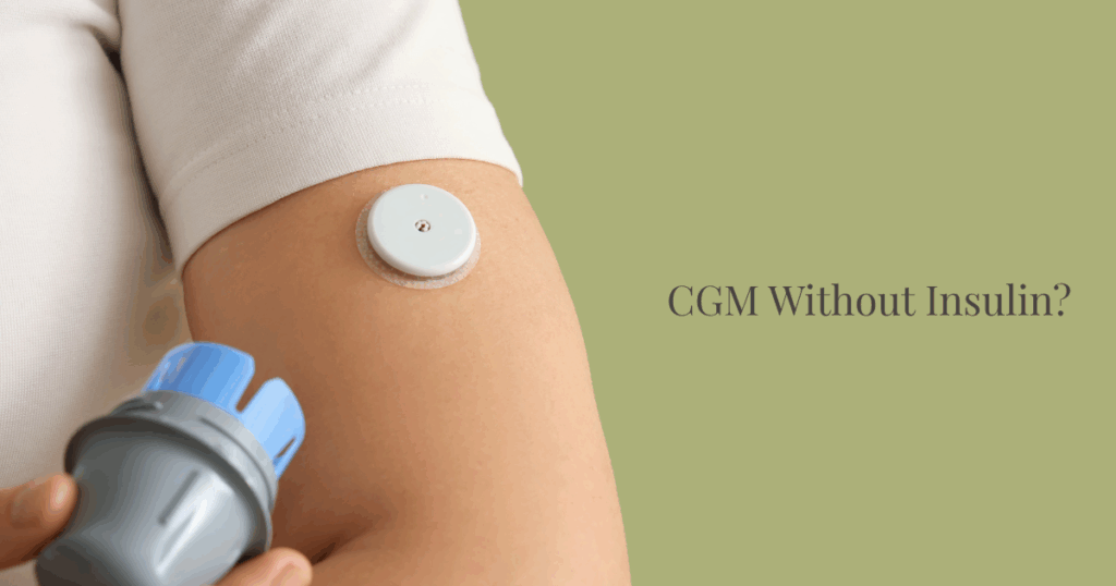 cgm without insulin